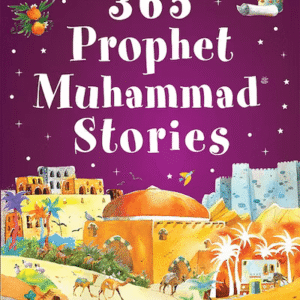 365 PROPHET MUHAMMAD STORIES
